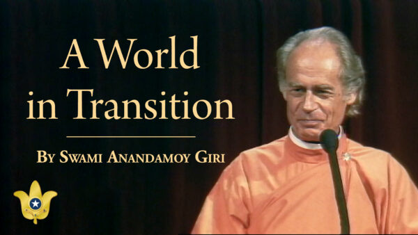 A World in Transition by Swami Anandamoy Giri