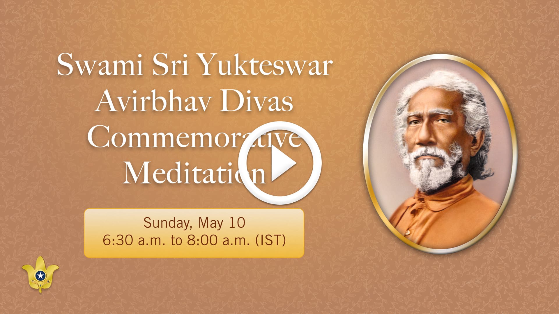 YSS ODK Swami Sri Yukteswar Avirbhav Divas Commemorative Meditation — May 10, 2026