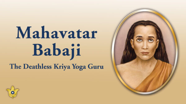 The Deathless Kriya Yoga Guru: Mahavatar Babaji