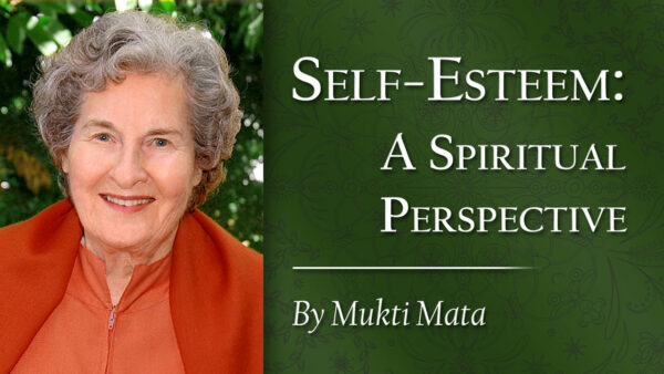 Self-Esteem: A Spiritual Perspective by Mukti Mata