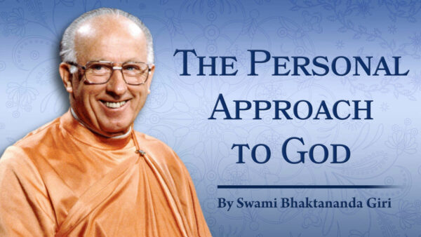 The Personal Approach to God by Swami Bhaktananda Giri